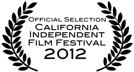 Official Selection California Independent Film Festival 2012